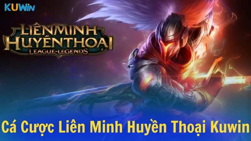 Cá cược liên minh huyền thoại