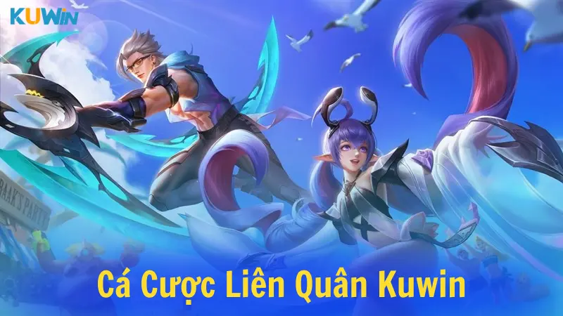 Cá cược liên quân kuwin