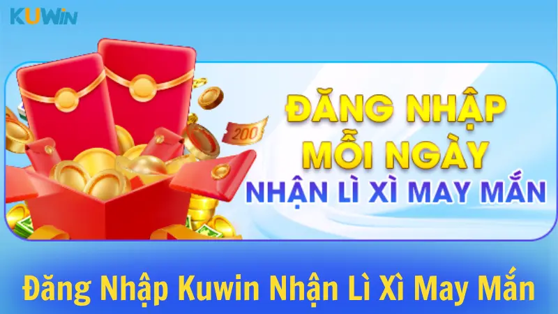 Đăng nhập nhận lì xì may mắn