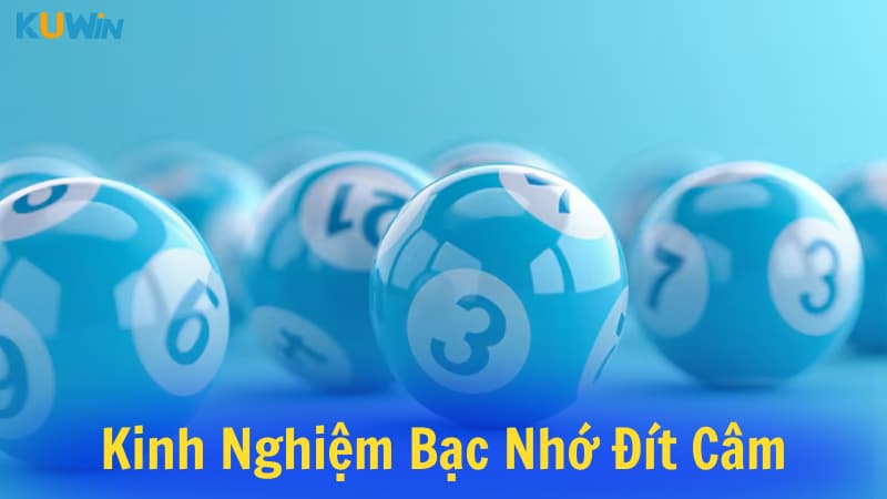 Kinh nghiệm bạc nhớ đít câm