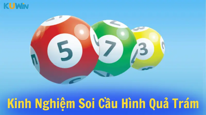 Bỏ túi kinh nghiệm soi cầu hình quả trám