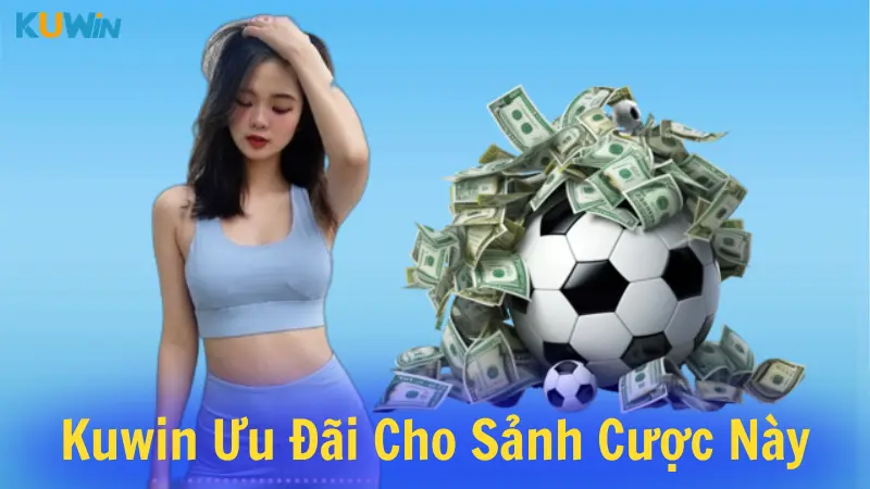 Ưu đãi dành cho sảnh cược này