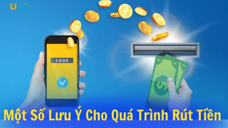 Một số lưu ý cho quá trình rút tiền 