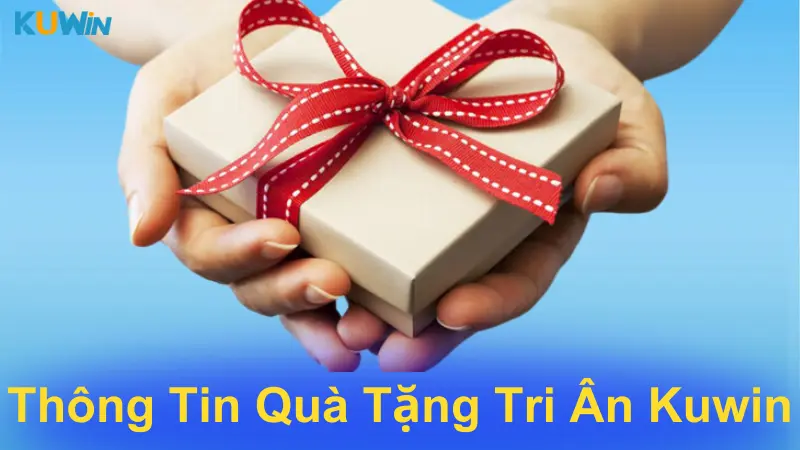 Thông tin khuyến mãi quà tặng tri ân Kuwin 