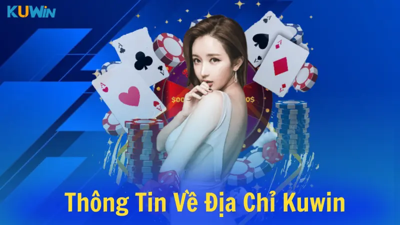 Giới thiệu tổng quát thông tin về địa chỉ Kuwin