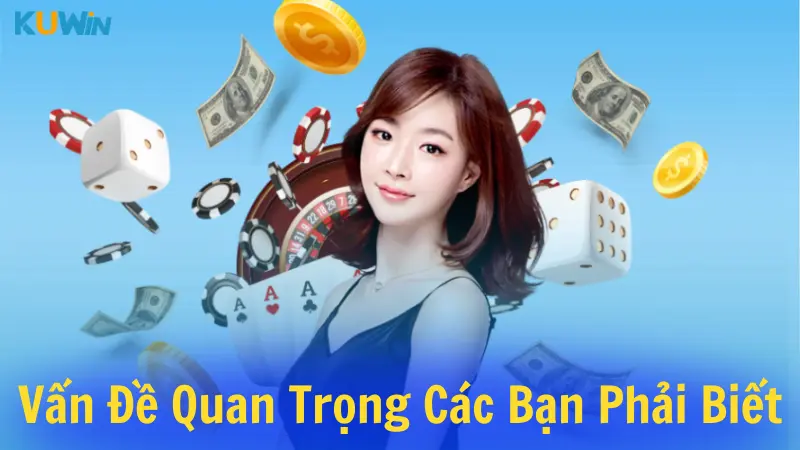 Vấn đề quan trọng các bạn phải biết